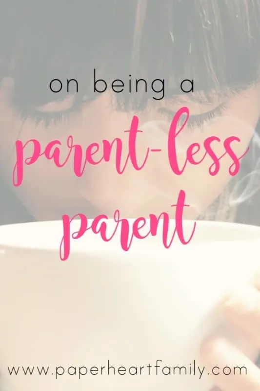 Parenting without parents is emotionally difficult. Having my first child made me miss my mother so much. Then shortly after the birth of my second child I lost my father and became a parentless parent.