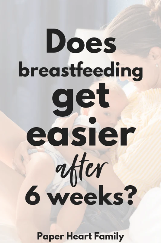 Does breastfeeding get easier after 6 weeks?