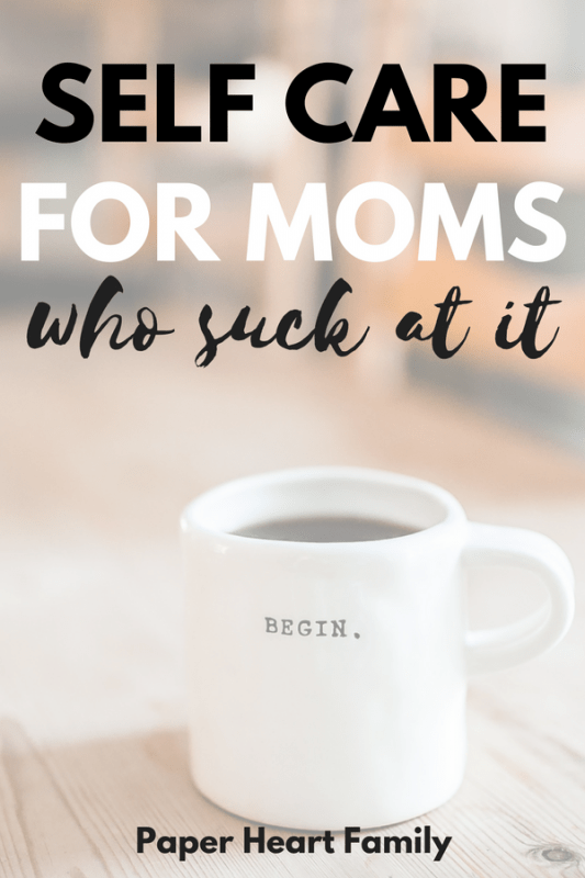 Feel like self care for moms is impossible? Get self care tips for moms (even if you suck at self care).