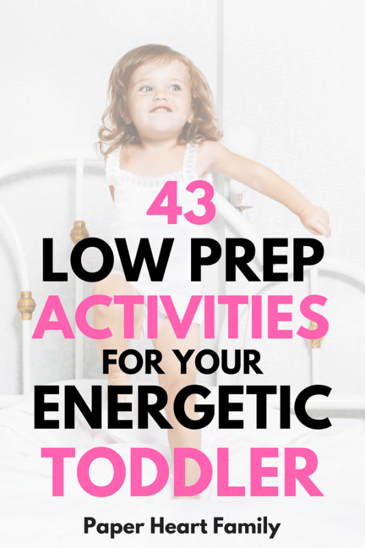 These low prep activities will tire your toddler out, making bedtime a breeze.