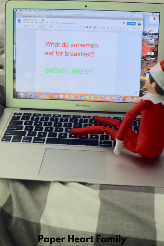 Have your elf on the shelf type a Christmas joke to your kids.
