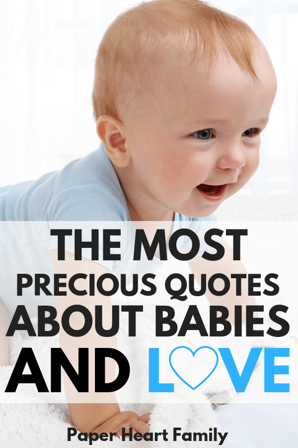 Quotes about babies and love that will pull at your heartstrings.