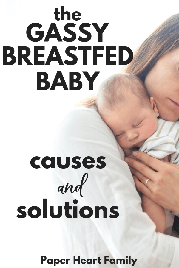 Causes and solutions when dealing with a gassy breastfed baby.