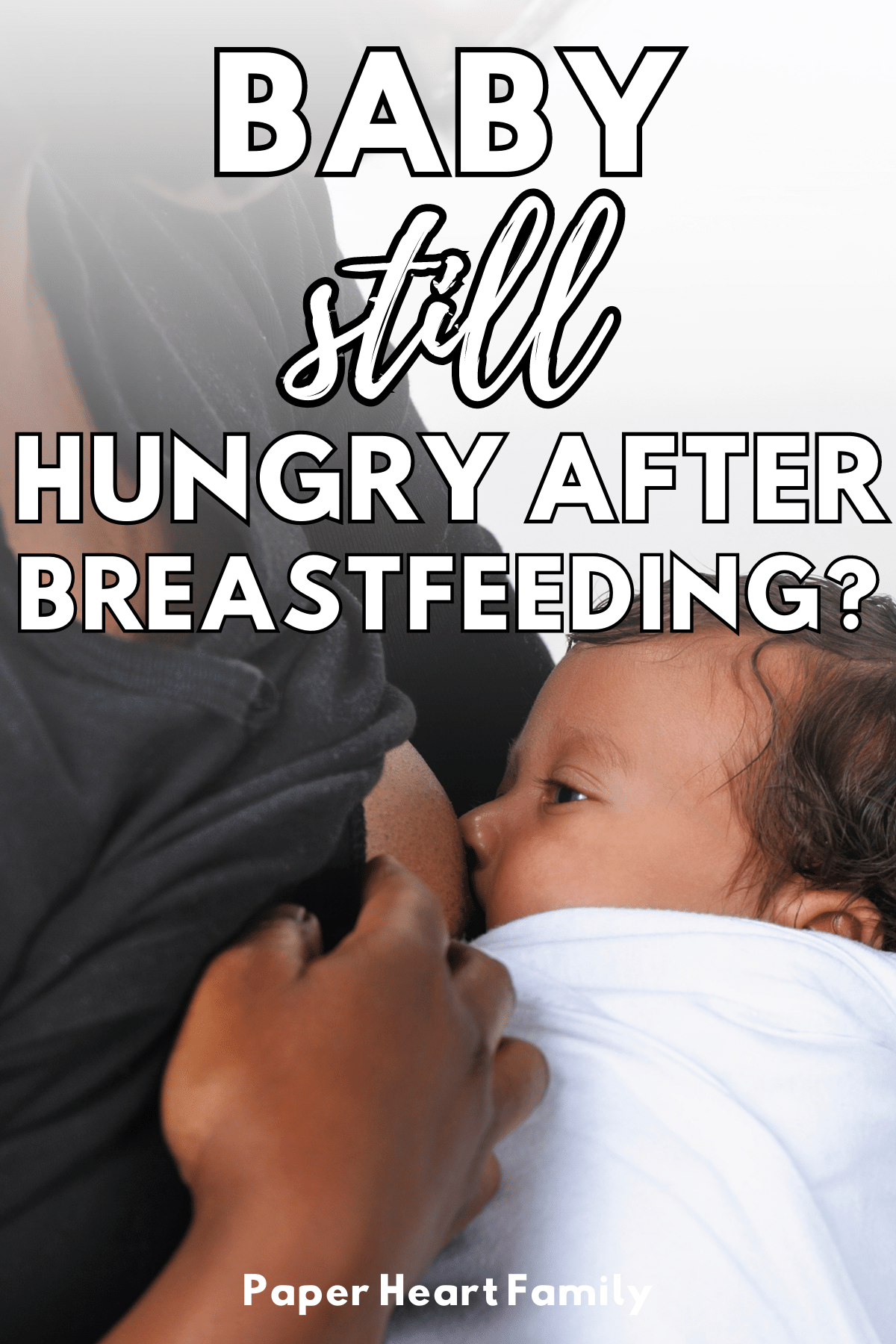 12 Reasons Your Baby Is Hungry After Breastfeeding