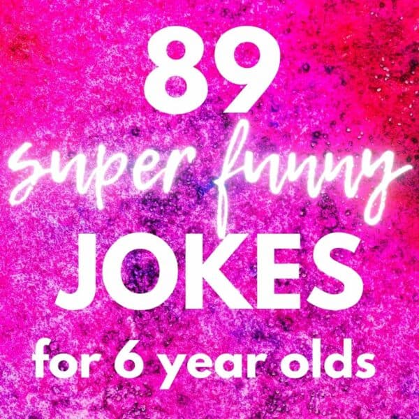 89 Incredibly Funny Jokes For 6 Year Olds