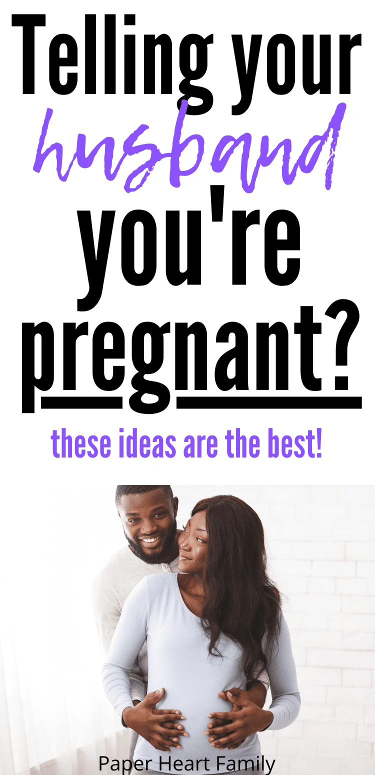 Ways to tell your husband you're pregnant