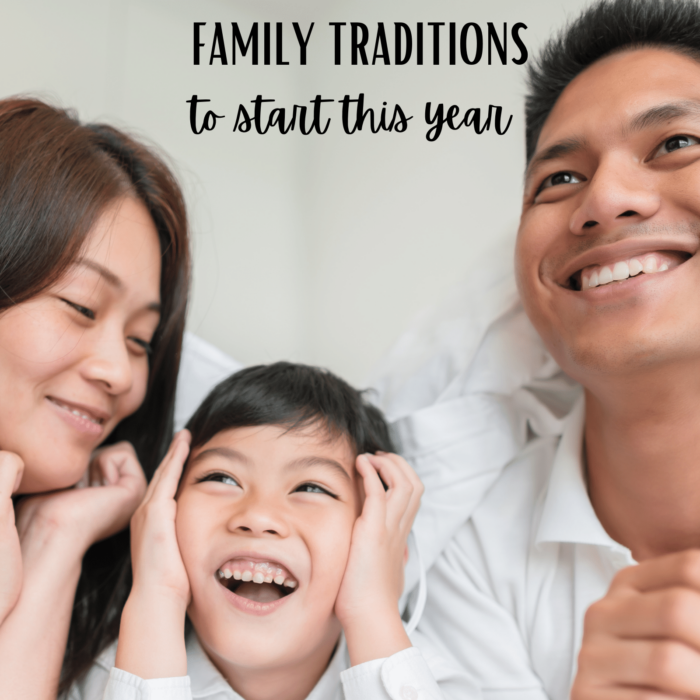 Family Traditions To Start This Year
