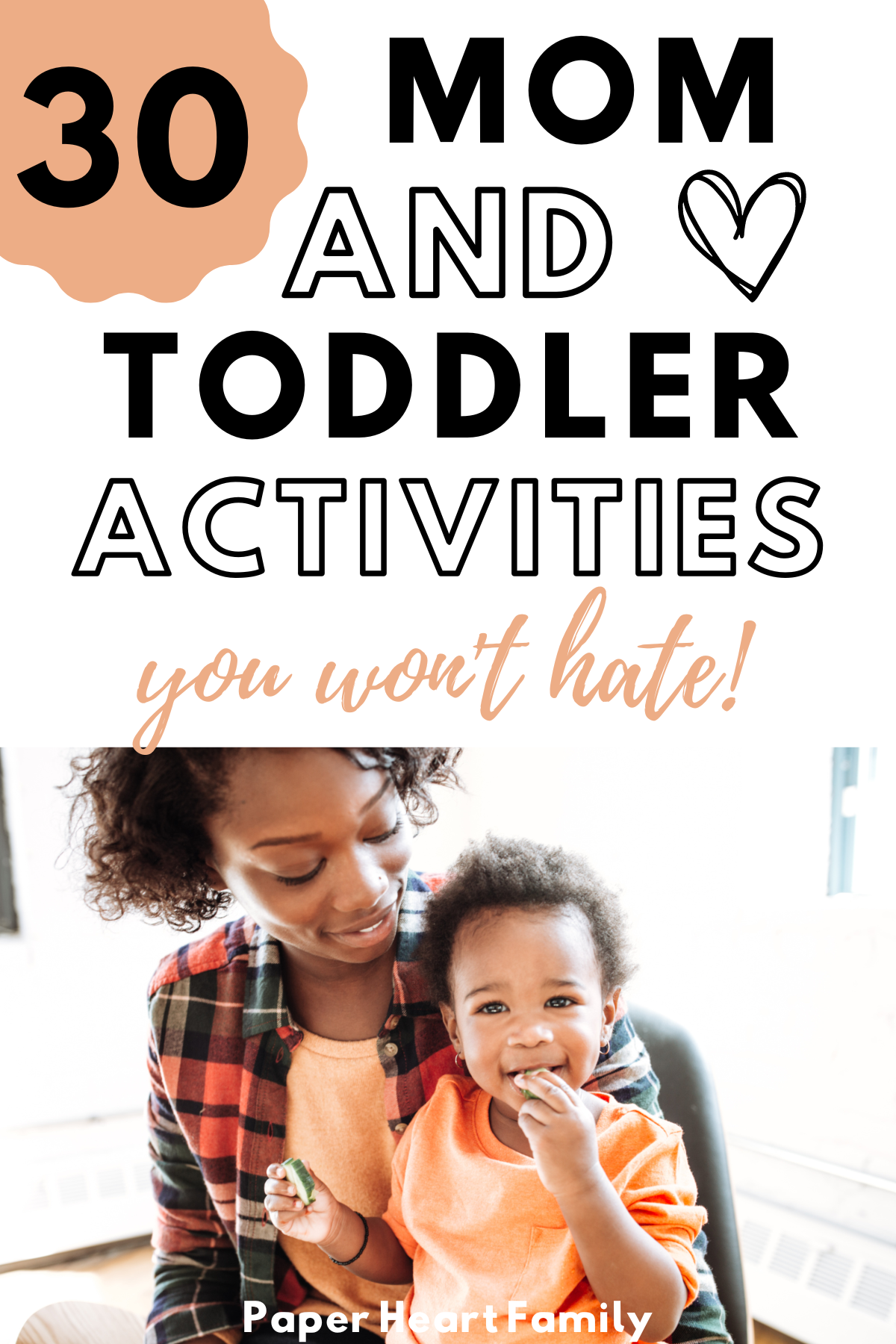 30 Mom And Toddler Activities You'll Both Love!