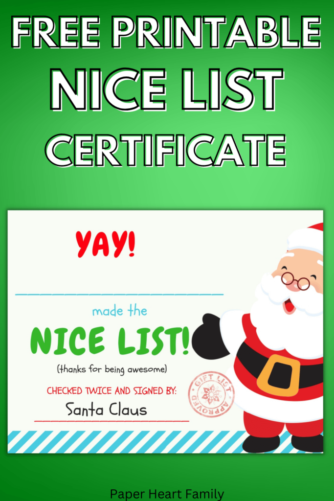 Certificate that says: Yay! (Name) made the nice list! (Thanks for being awesome!) Checked twice and signed by: Santa Claus.